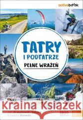 Tatry i Podtatrze pełne wrażeń. ActiveBook Jan Krzeptowski-Sabała, Krzysztof Bzowski 9788328387201