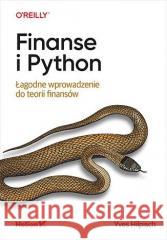 Finanse i Python. Łagodne wprowadzenie do teorii.. Yves Hilpisch 9788328389236