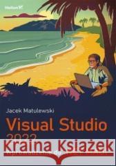 Visual Studio 2022. Wprowadzenie do .NET MAUI Jacek Matulewski 9788328390263