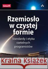 Rzemiosło w czystej formie. Standardy i etyka... Robert C. Martin 9788328390560