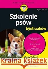 Szkolenie psów dla bystrzaków w.4 Wendy Volhard, Mary Ann Rombold-Zeigenfuse 9788328391376
