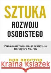 Sztuka rozwoju osobistego Bob Proctor 9788328396784