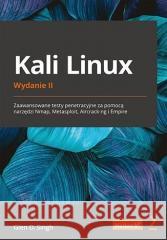 Kali Linux. Zaawansowane testy penetracyjne...w.2 Glen D. Singh 9788328398351