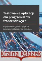 Testowanie aplikacji dla programistów... Eran Kinsbruner 9788328398641