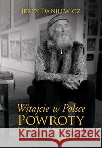 Witajcie w Polsce. Powroty Rodaków z Kazachstanu Danilewicz Jerzy 9788328707832 Muza