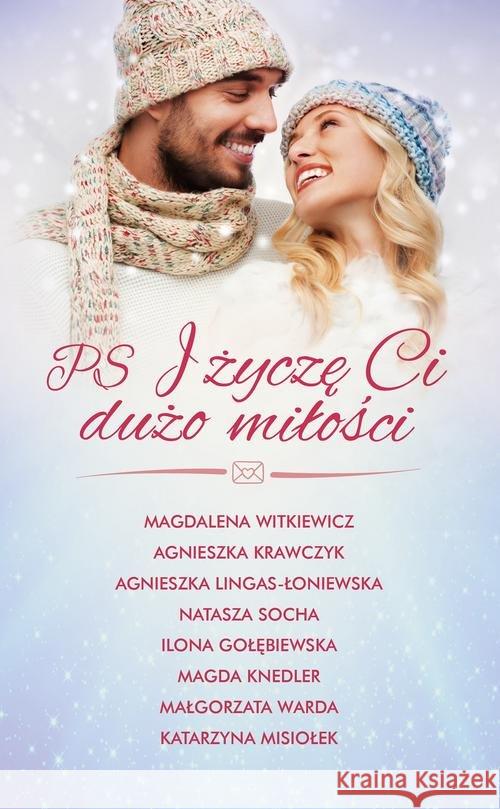 PS I życzę Ci dużo miłości Witkiewicz Magdalena Krawczyk Agnieszka Lingas-Łoniewska Agnieszka 9788328715479 Muza