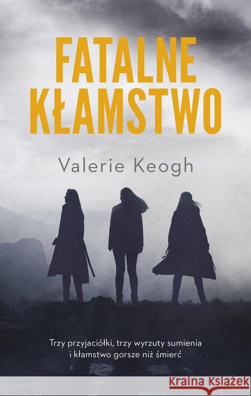 Fatalne kłamstwo Keogh Valerie 9788328716193 Muza