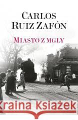 Miasto z mgły TW Carlos Ruiz Zafon 9788328716780