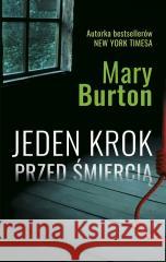 Jeden krok przed śmiercią Mary Burton, Paweł Wolak 9788328718579