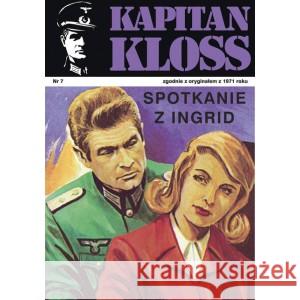 Kapitan Kloss Nr 7. Spotkanie z Ingrid ZBYCH ANDRZEJ, WIŚNIEWSKI MIECZYSŁAW 9788328719743