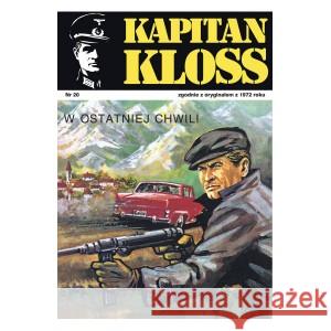 Kapitan Kloss Nr 20. W ostatniej chwili ZBYCH ANDRZEJ, WIŚNIEWSKI MIECZYSŁAW 9788328719873