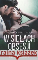 W sidłach obsesji Monika Nerc, Paulina Zalecka 9788328720541