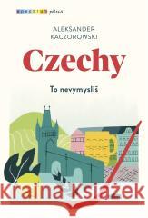 Czechy Aleksander Kaczorowski 9788328720862