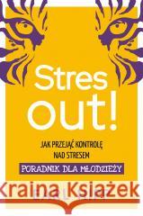 Stres out!. Jak przejąć kontrolę nad stresem Earl Hipp 9788328722255