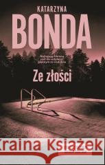 Ze złości Katarzyna Bonda 9788328723627