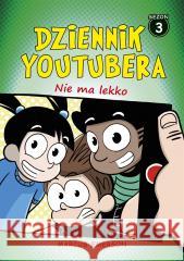 Dziennik Youtubera. Nie ma lekko Marcus Emerson, Wojtek Cajgner 9788328723658