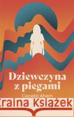 Dziewczyna z piegami Cecelia Ahern, Agnieszka Lipska-Nakoniecznik 9788328724594