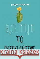 Bycie miłym to przekleństwo Jacqui Marson 9788328724921