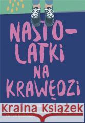 Nastolatki na krawędzi Krystyna Romanowska 9788328725362