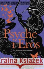 Psyche i Eros Luna McNamara, Anna Pochłódka-Wątorek 9788328728394