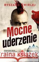 Mocne uderzenie w.3 Ryszard Ćwirlej 9788328728875