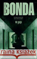 W głąb Katarzyna Bonda 9788328731882