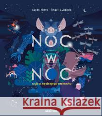 Noc w noc, czyli co się dzieje po zmierzchu Lucas Riera 9788328732216