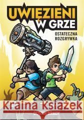 Uwięzieni w grze. Ostateczna rozgrywka Dustin Brady 9788328732308