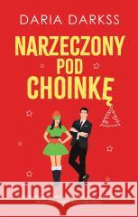 Narzeczony pod choinkę Daria Darkss 9788328732346