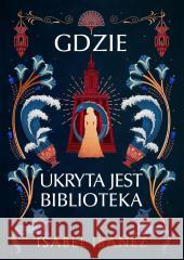 Gdzie ukryta jest biblioteka Isabel Ibanez 9788328735026