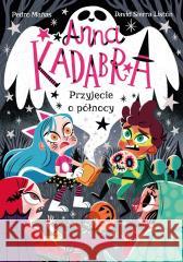 Anna Kadabra. Przyjęcie o północy Pedro Manas 9788328735422