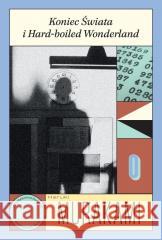 Koniec Świata i Hard-boiled Wonderland Haruki Murakami 9788328736641