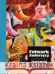 Folwark zwierzęcy (wydanie ilustrowane) George Orwell 9788328738294