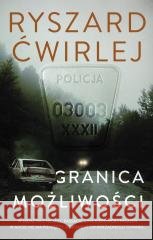 Granica możliwości Ryszard Ćwirlej 9788328741003