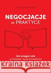 Negocjacje w praktyce Paweł Kowalewski 9788328900899