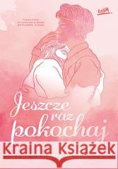 Jeszcze raz pokochaj Aleksandra Muraszka 9788328901971