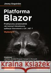 Platforma Blazor. Praktyczny przewodnik w.2 Jimmy Engstrom 9788328904194