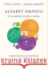 Alfabet empatii Vesna Lorenc, Joanna Berendt 9788328906624