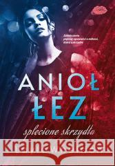 Anioł łez T.4 Splecione skrzydła Layla Wheldon 9788328908451