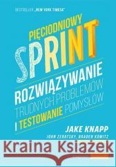 Pięciodniowy sprint Knapp Jake, Zeratsky John, Kowitz Braden 9788328909069