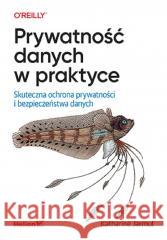 Prywatność danych w praktyce Katharine Jarmul 9788328909229