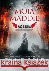 Moja Maddie. Kaci Hadesa Tillie Cole 9788328909335