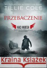 Przebaczenie. Kaci Hadesa Tillie Cole 9788328909519