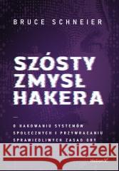 Szósty zmysł hakera Bruce Schneier 9788328911017