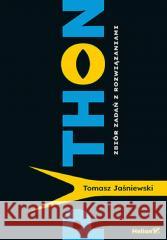 Python. Zbiór zadań z rozwiązaniami Tomasz Jaśniewski 9788328911437