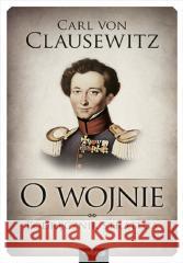 O wojnie. Podręcznik stratega Carl von Clausewitz 9788328912045