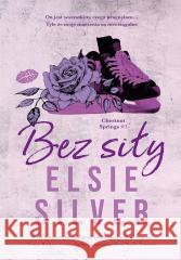 Chestnut Springs T.3 Bez siły Elsie Silver 9788328912090