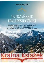 Tatrzańskie dwutysięczniki. Przewodnik... w.2 Krzysztof Bzowski 9788328915305