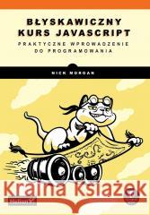 Błyskawiczny kurs JavaScript Nick Morgan 9788328920675