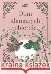 Dom złamanych obietnic Monika Rutka 9788328922297